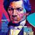 Frederick Douglass: In Five Speeches