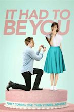 It Had to Be You (2016) — The Movie Database (TMDb)