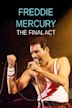 Freddie Mercury - The Final Act