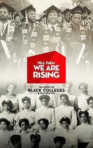 Tell Them We Are Rising: The Story of Black Colleges and Universities