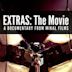 Extras: The Movie