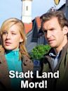 Stadt, Land, Mord!