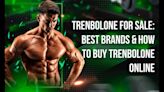 Trenbolone In UK For Sale: The Best Way To Buy Real Tren In United Kingdom