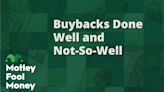 Stock Buybacks: Who's Doing Them Well?