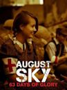 August's Sky: 63 Days of Glory