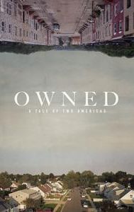 Owned: A Tale of Two Americas