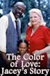 The Color of Love: Jacey’s Story