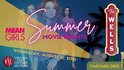 Summer Movie Nights: MEAN GIRLS in Norfolk at Virginia Stage Company 2024