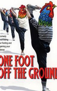 One Foot Off the Ground