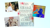 Claire Messud’s Family Had Secrets. It Sent Her Searching for Answers in Her New Novel, ‘This Strange Eventful History.’