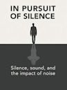 In Pursuit of Silence