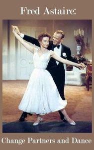 Fred Astaire: Change Partners and Dance