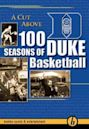 A Cut Above: 100 Seasons of Duke Basketball