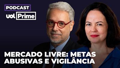 Vigilância e metas abusivas: o custo do crescimento do Mercado Livre | Podcast UOL Prime #24