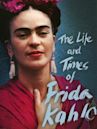 The Life and Times of Frida Kahlo