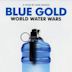 Blue Gold: Life for Sale