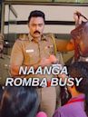 Naanga Romba Busy