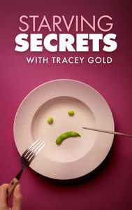 Starving Secrets With Tracey Gold