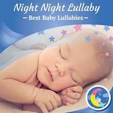 Stream Night Night Lullaby For Baby - Best Baby Lullabies