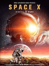 Space X: Mission to Mars (2019) - IMDb