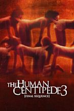 The Human Centipede 3 (Final Sequence) (2015) - Posters — The Movie ...