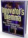 The Innovator's Dilemma: The Revolutionary Book that Will Change the Way You Do Business