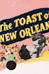 The Toast of New Orleans