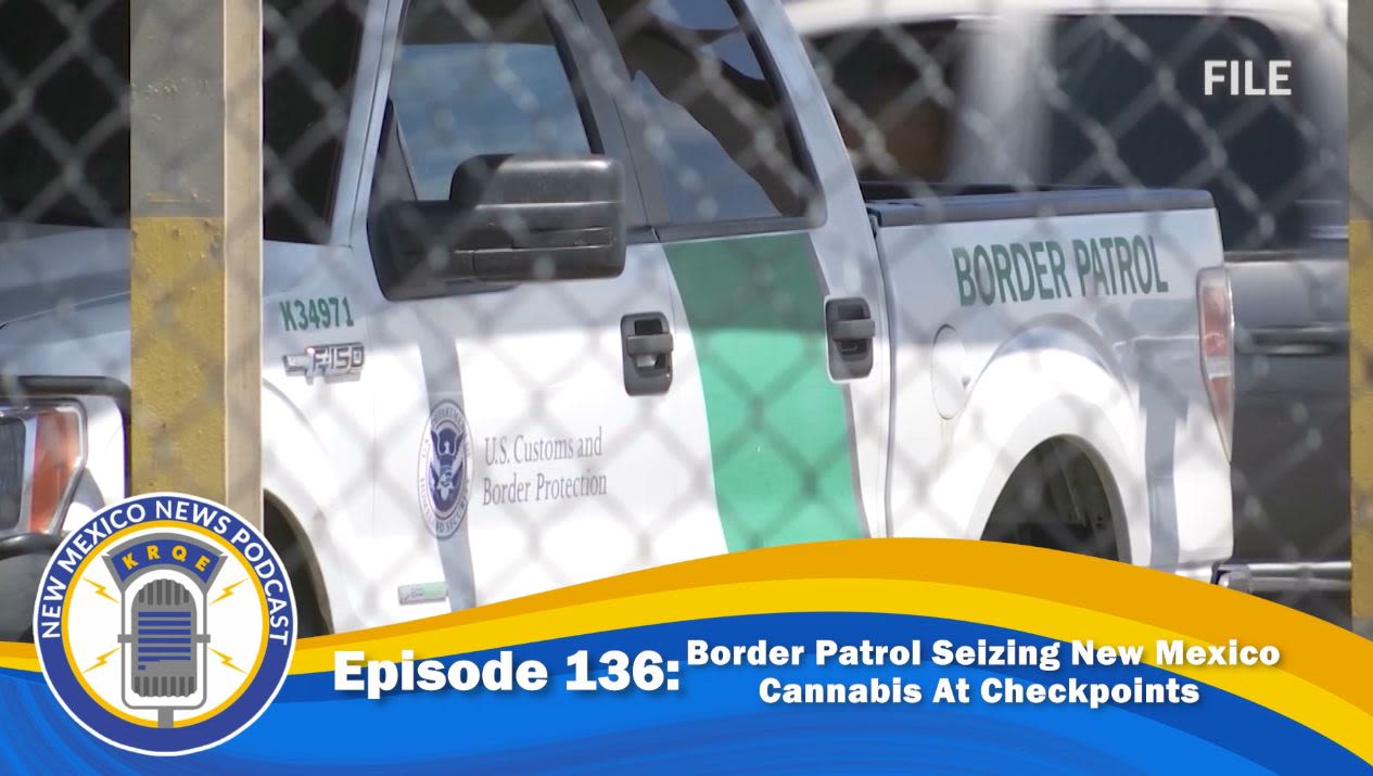 Why Border Patrol checkpoints are seizing New Mexico cannabis