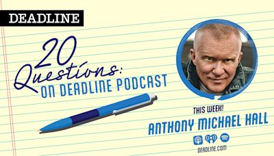 20 Questions On Deadline Podcast: Why Anthony Michael Hall Didn’t Take Part In ‘Brat Pack’ Doc...