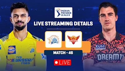 CSK vs SRH: Live streaming details, when and where to watch match 46 of IPL 2024