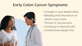 Symptoms That May Signal Early Colon Cancer