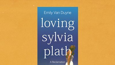 Review | ‘Loving Sylvia Plath’ is an indictment of Ted Hughes