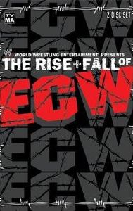 The Rise and Fall of ECW