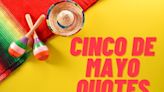 50 Cinco de Mayo Quotes and Sayings to Kickstart Your Fiesta