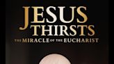 Doubt vs. Devotion: ‘Jesus Thirsts’ Grapples With Eucharistic Belief in Modern Times