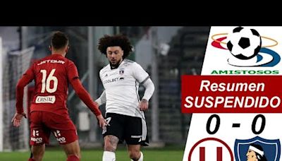 Universitario vs Colo Colo (0-0): resumen y video del partido suspendido en Chile