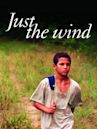 Just the Wind