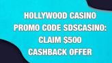 Hollywood Casino Promo Code SDSCASINO: Claim $500 Cashback Offer