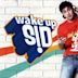 Wake Up Sid