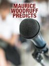 Maurice Woodruff Predicts