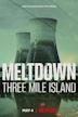 Meltdown: Three Mile Island