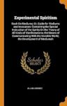 Experimental Spiritism: Book On Mediums; Or, Guide for Mediums and Invocators: Containing the Special Instruction of the Spirits On the Theory of All Kinds of Manifestations; the Means of Communicating With the Invisible World; the Development of Mediumsh