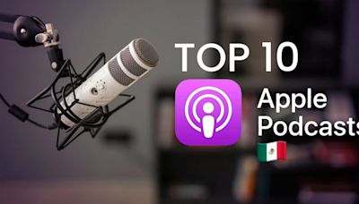 Los podcasts más reproducidos hoy en Apple México