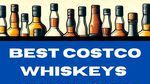 The 8 Best Costco Whiskeys Under $100, According to Shoppers