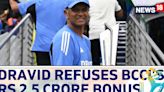 Rahul Dravid Refuses BCCI’s Rs 2.5 Crore Bonus After India’s Win In T20 World Cup 2024 Final |News18 - News18