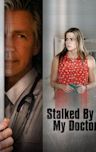 Stalked by My Doctor