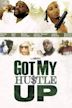 Got My Hustle Up