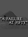 A Failure at Fifty