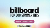 ‘Billboard Top 500 Summer Hits’ Limited Engagement Channel Returning to SiriusXM