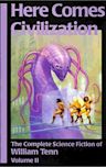 Here Comes Civilization: The Complete Science Fiction of William Tenn, Volume 2
